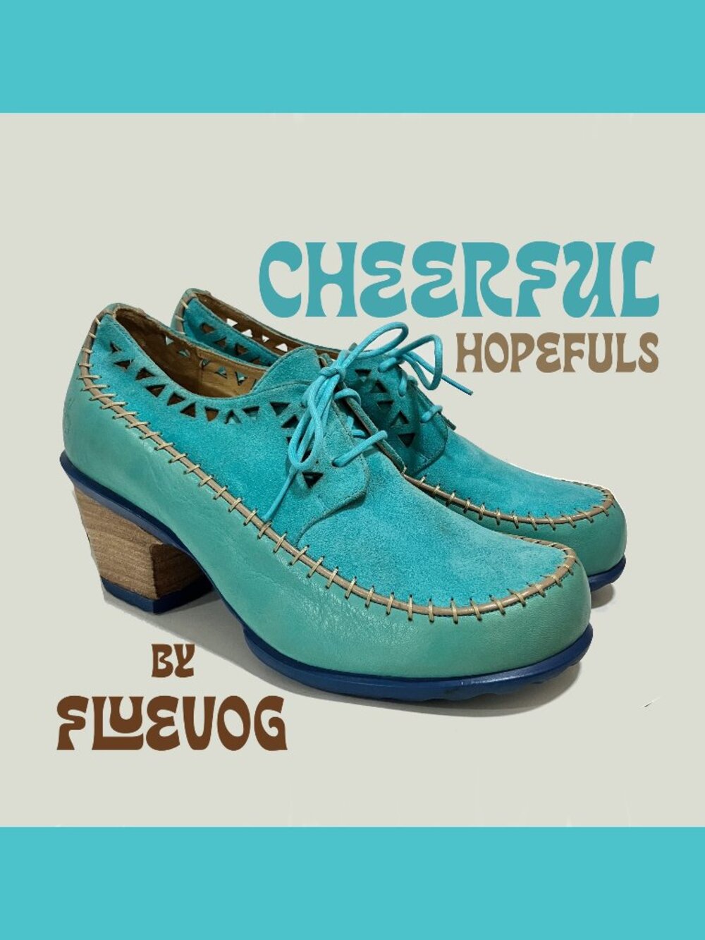 *GENTLY USED* Fluevog 2013 Hopefuls CHEERFUL, Aqua, Size 9.5 (best for 8.5)!